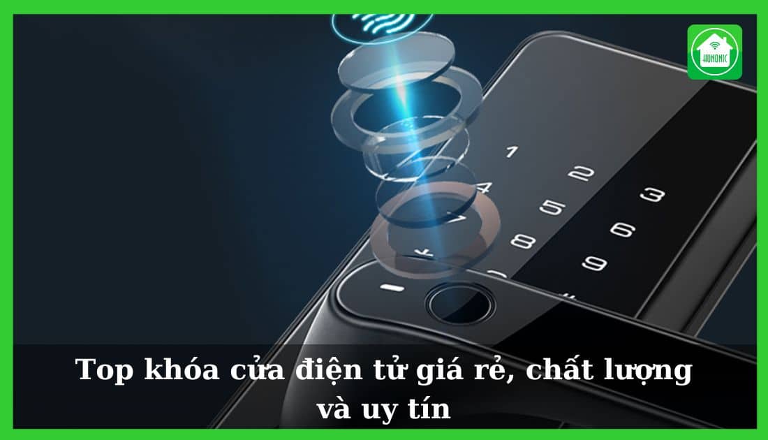 Top 15 Khóa cửa điện tử giá rẻ, chất lượng và uy tín 2025