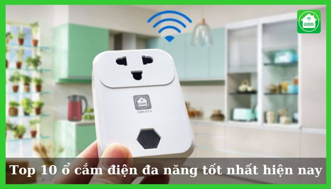 Top 10 Ổ Cắm Điện Đa Năng Tốt Nhất Hiện Nay 2025