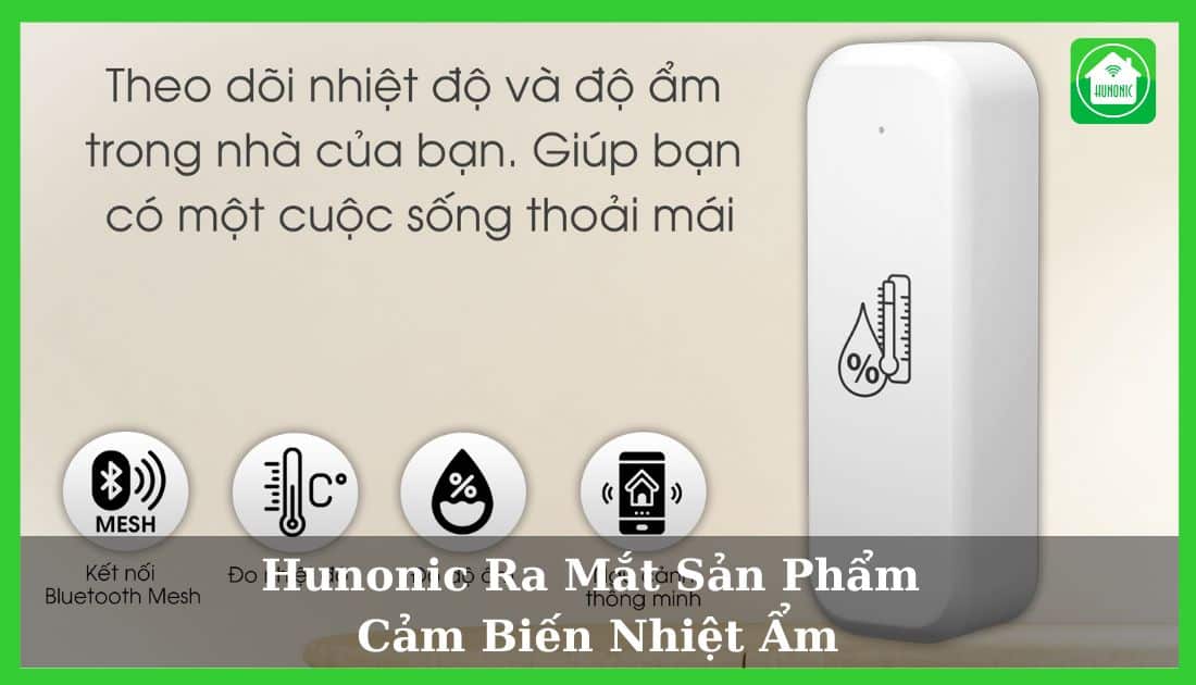 Ra Mắt Sản Phẩm Cảm Biến Nhiệt Ẩm Hunonic