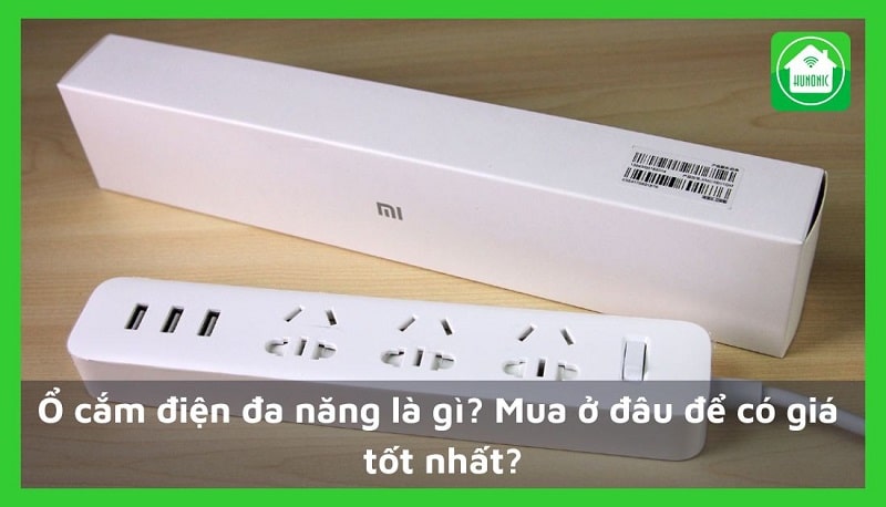 Ổ cắm điện đa năng là gì? Mua ở đâu để có giá tốt nhất?