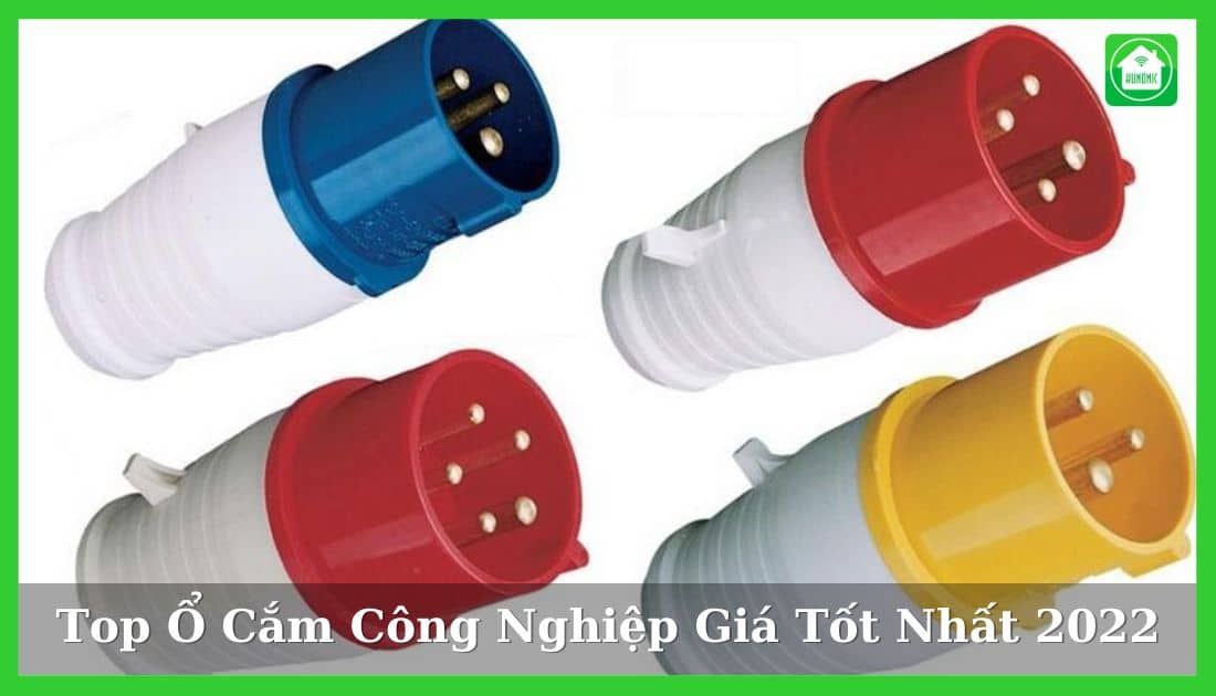 Top 10 Ổ Cắm Công Nghiệp Giá Tốt Nhất 2022