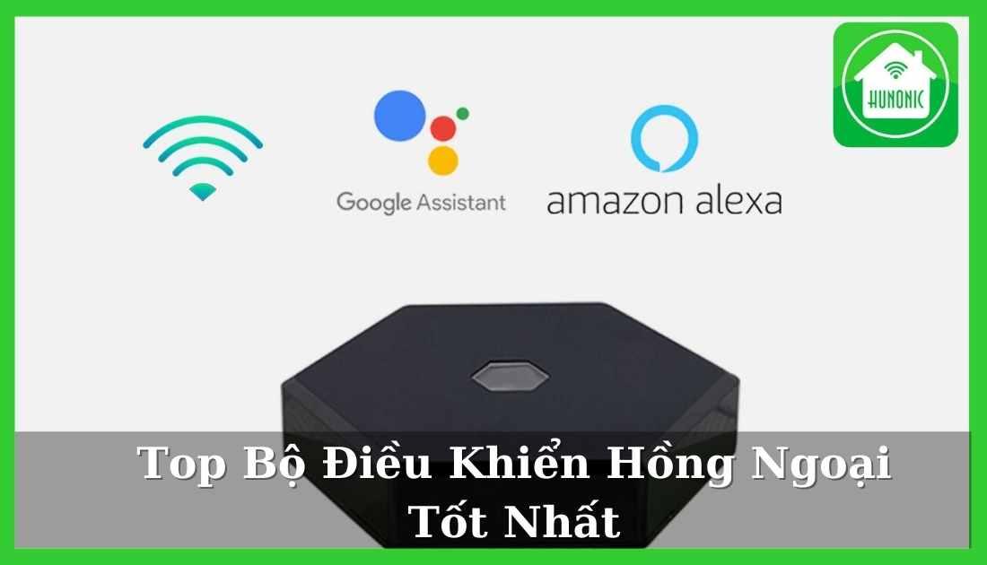 Top 10 Bộ Điều Khiển Hồng Ngoại Được Ưa Chuộng Nhất Hiện Nay