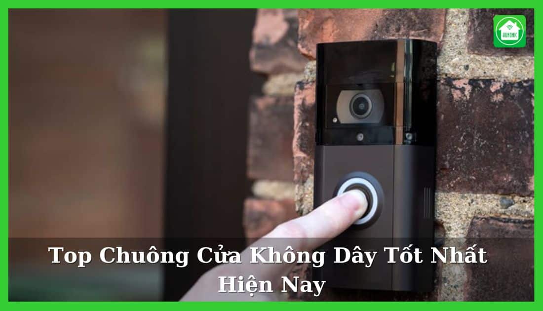 Top 7 loại chuông cửa không dây tốt nhất 2023