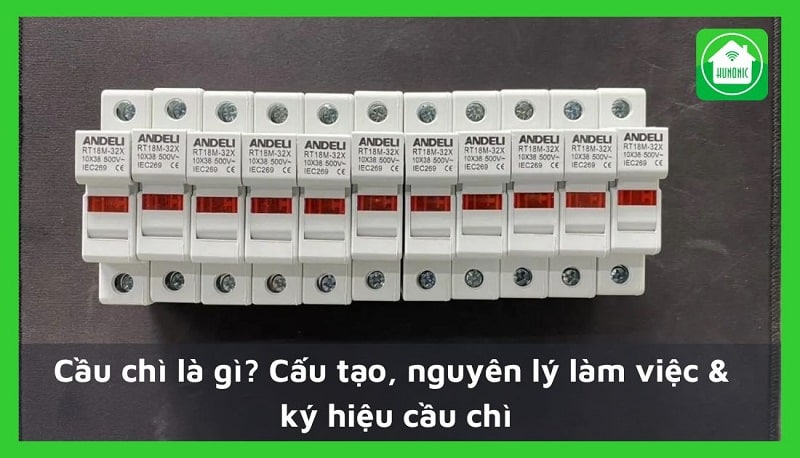 Cầu chì là gì? Cấu tạo, nguyên lý làm việc & ký hiệu cầu chì