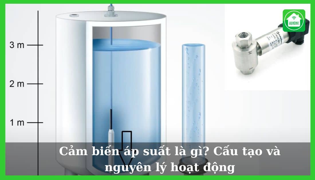 Cảm Biến Áp Suất Là Gì? Cấu Tạo Và Nguyên Lý Hoạt Động